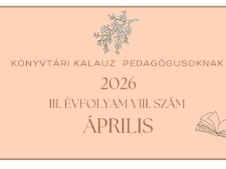 K�nyvt�ri kalauz pedag�gusoknak - 2026. �prilis