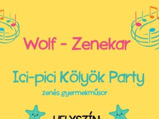 Ici-pici K�ly�k Party - Wolf zenekar 