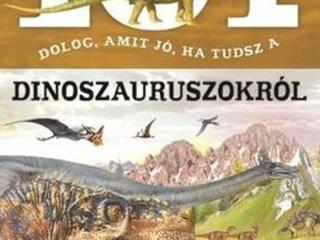 101 dolog, amit j ha tudsz a dinoszauruszokrl